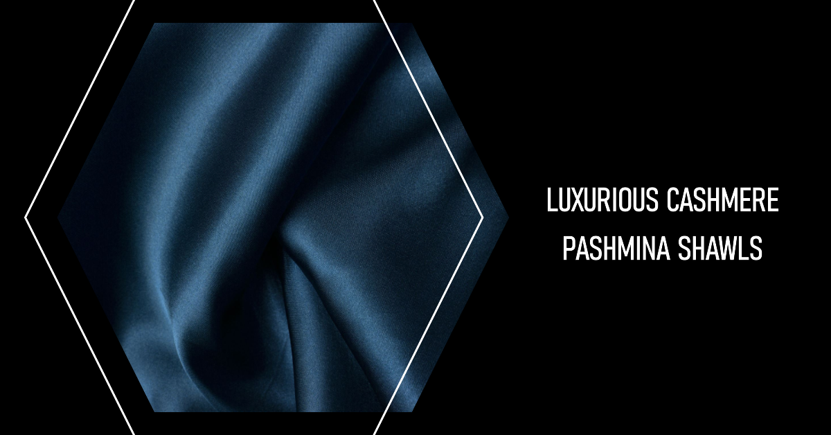Cashmere Pashmina Shawls: The Ultimate Guide to Luxury and Elegance